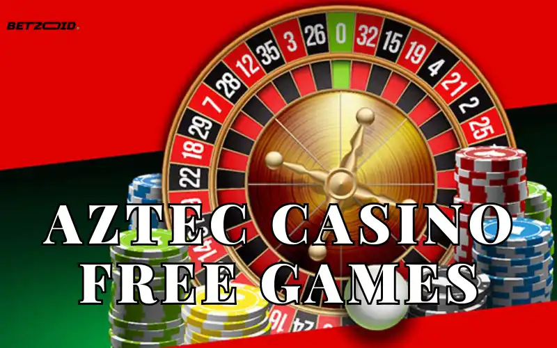 Aztec Casino Free Games