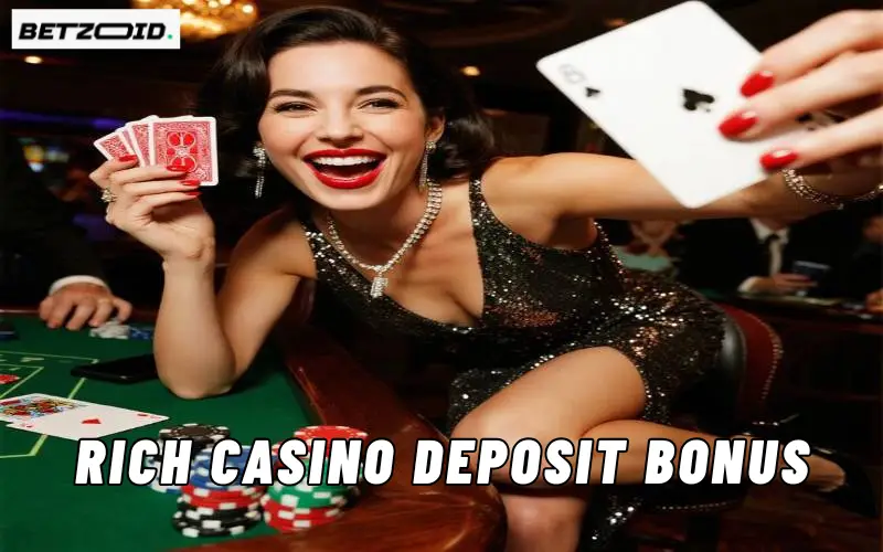 rich casino deposit bonus
